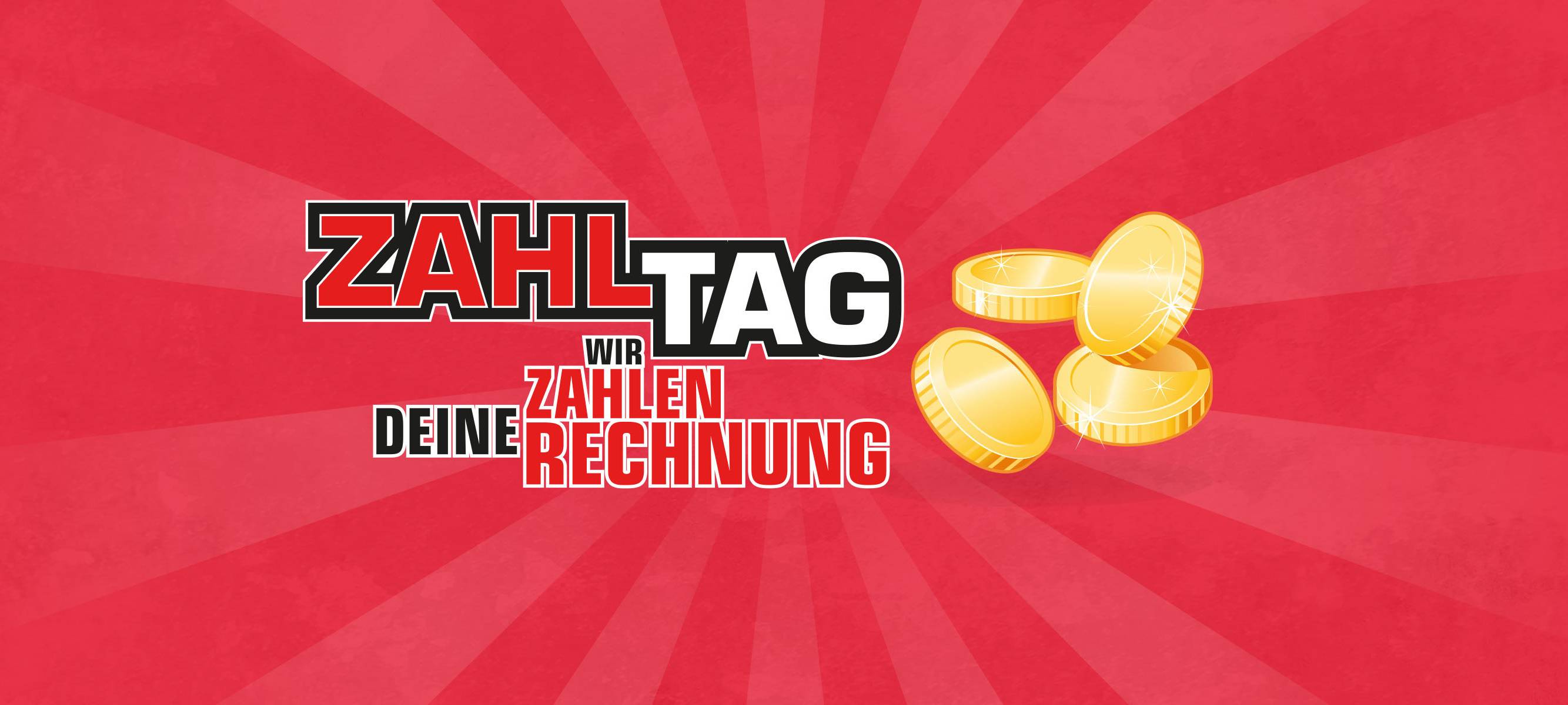 Der Zahltag - Wir zahlen deine Rechnung